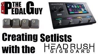 ThePedalGuy VLOG Creating Setlists with the HeadRush Gigboard