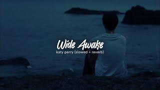 Wide Awake - Katy Perry (slowed + reverb) Tiktok Version