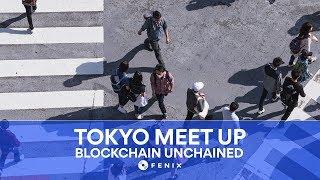 FENIX Tokyo Meetup | Blockchain Unchained