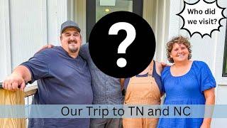 Traveling to TN and NC! Who Did We Visit??