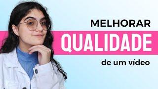 COMO MELHORAR A QUALIDADE DO VÍDEO! PELO CELULAR!