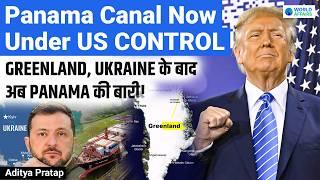 Panama Canal Now Under U.S. Control | Greenland, Panama, Ukraine, Canada- Who's Next? World Affairs