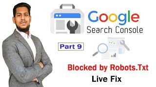 Blocked by robots txt Issue Live Fix | Google Search Console Series | Part 9