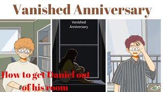 How to get Daniel out of his room [Vanished Anniversary Game]