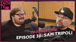 Comedy Chaos | Sam Tripoli | Maximum Zach | #36