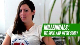 Millennials: We Suck and We're Sorry - comedy sketch