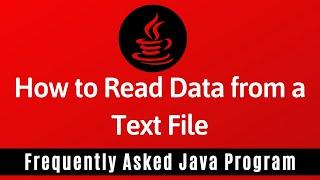 Frequently Asked Java Program 29: How To Read Data From Text File