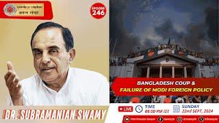 BANGLADESH COUP & FAILURE OF #MODI FOREIGN POLICY : Dr Subramanian Swamy