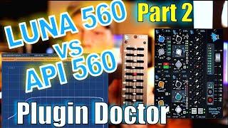 Luna560 vs Api560 part 2 In plugin Doctor