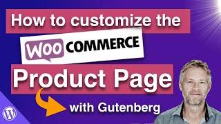 How to customize the WooCommerce Product Page with the Gutenberg Block Editor and WooBuilder Blocks