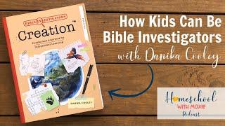 How Kids Can Be Bible Investigators with Danika Cooley