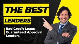 Bad Credit Loans Guaranteed Approval Lenders | Best Lenders To Choose