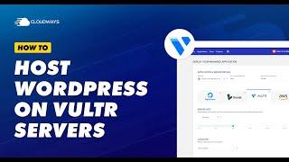 How to Host WordPress on Vultr – Step by Step Process - Managed Cloud Hosting Platform