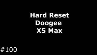 Reset Doogee X5 Max settings (Hard Reset Doogee X5 Max)