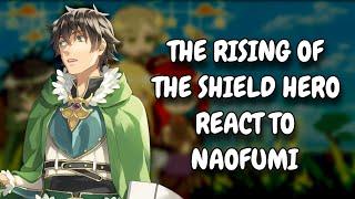 The Rising Of The Shield Hero React To Naofumi || Gacha React