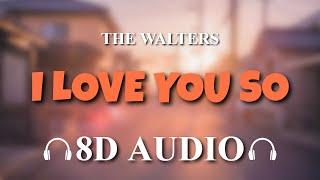 The Walters - I Love You So [8D AUDIO]