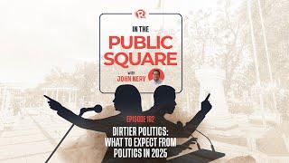 Dirtier politics: What to expect in 2025 | In The Public Square