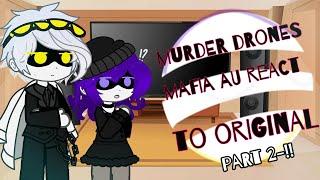 -MURDER DRONES «MAFIA AU» react to original- (2/?)