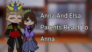 Anna And Elsa Parents React To Anna (Part 2)