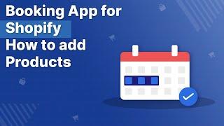 Booking App for Shopify: How to add Products