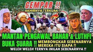 PENGAWAL BAHAR & LUTHFI BUKA SUARA !! BONGKAR SIAPA SEBENARNYA PARA HABIB BA'ALAWI !!