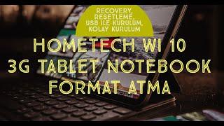 Hometech Wi 10 3G Tablet Notebook , format atma, recovery, resetleme, usb ile kurulum, kolay kurulum