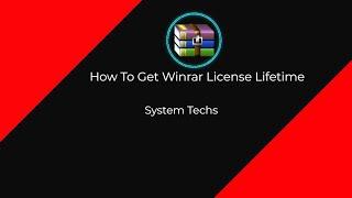 How To Get Winrar License For Free Lifetime - System Techs