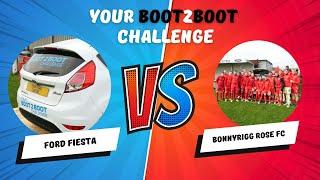 Bonnyrigg Rose FC vs Ford Fiesta - Your Boot2Boot Challenge