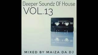 Deeper Soundz Of House Vol.13 - Mixed By Maiza Da Dj