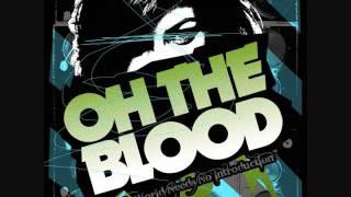 Oh the Blood - This World Needs No Introduction