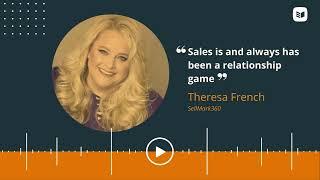 Sales is a relationship game | with Theresa French (Sellmark 360)