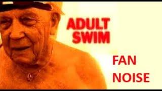 fan noise, but it's the early 2000's and adult swim is playing quietly on the tv