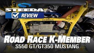 Steeda S550 GT/GT350 Mustang Road Race Front K-Member | Review