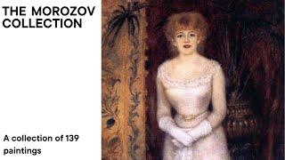 The Morozov Collection - 139 paintings at the Louis Vuitton Foundation, Paris (HD)