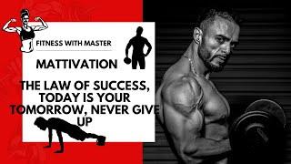 mattivation, you can do it, self-improvement, the law of success, today is your tomorrow, never