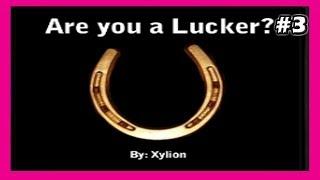 Are you a Lucker #3