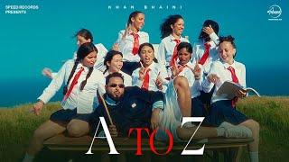 Khan Bhaini : A To Z (Official Video) | Latest Punjabi Songs 2025 | New Punjabi Song 2025
