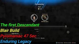 The first Descendant Blair Build Pyromaniac 47 Sec Enduring Legacy  Delete colossus 