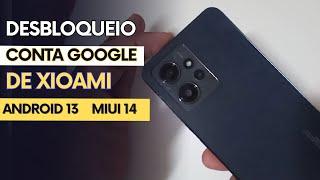 Desbloquear celular Xiaomi android 13, Miui 13,14. Remover conta google xiaomi redmi note 10, 11 12