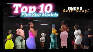 Top 10 Ghanaian Plus Size Models - Curvy Models - Unique Models