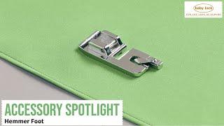 Baby Lock Accessory - Hemmer Foot