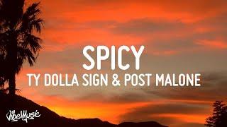 [1 HOUR] Ty Dolla ign - Spicy (Lyrics) feat Post Malone