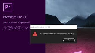 How To Fix "Could not find the shared documents Directory" error in Adobe Premiere Pro cc