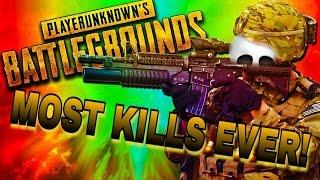 MOST KILLS EVER!!! | PLAYERSUNKOWN BATTLEGROUND