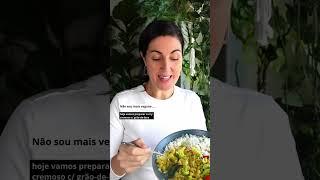 Não Sou Mais Vegana, Mas Ainda Preparo Esse Almoço sem Carne  #shorts I receita nos comentários