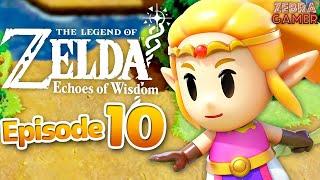 The Legend of Zelda: Echoes of Wisdom Gameplay Walkthrough Part 10 - Lands of the Goddesses!