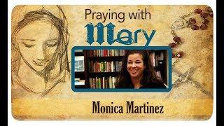 Praying with Mary: Monica Martinez