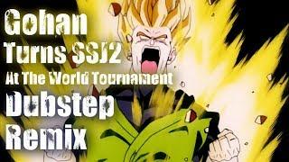 Gohan Turns SSJ2 At The World Tournament [Dubstep Remix]