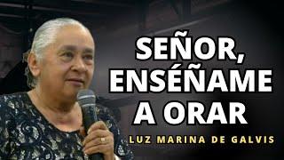 Señor, enséñame a orar | hna. luz marina de galvis