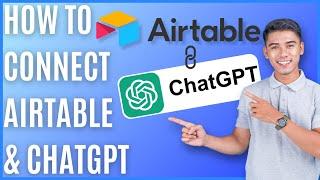 How to Connect Airtable and ChatGPT [Quick Guide]